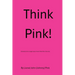 Think Pink!
