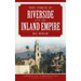True Stories of Riverside and the Inland Empire