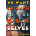 We Want So Much to Be Ourselves
