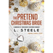 The Pretend Christmas Bride: Marriage of Convenience Christmas Romance