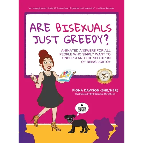 Are Bisexuals Just Greedy?: Animated Answers for all People who Simply Want to Understand the Spectrum of Being LGBTQ+