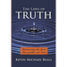 The Laws of Truth: harnessing the force that guides our lives