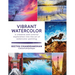 Vibrant Watercolor: A Creative and Colorful Exploration Into the Art of Watercolor Painting