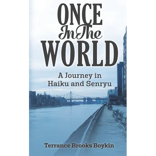 Once In The World... A Journey in Haiku and Senryu