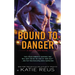 Bound to Danger