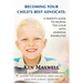 Becoming Your Child's Best Advocate: A Parent's Guide to Helping the Child with Learning Disabilities