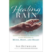 Healing Rain: Immersing Yourself in Christ's Love to Find Wholeness of Mind, Body, and Heart