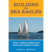 Building the Sea Eagles: A Pair of Safe and Seaworthy Beach and Coastal Cruisers