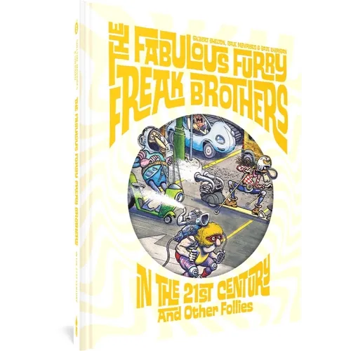 The Fabulous Furry Freak Brothers in the 21st Century and Other Follies