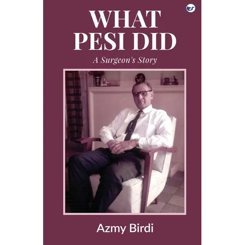 What Pesi Did: A Surgeon's Story
