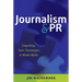 Journalism and PR: Unpacking 'Spin', Stereotypes, and Media Myths