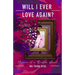 Will I ever Love Again?: Memoirs of a Broken-Heart