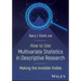 How to Use Multivariate Statistics in Descriptive Research: Making the Invisible Visible
