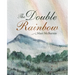 The Double Rainbow