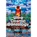 Ultra Cosmic Gonzology
