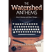 The Watershed Anthems