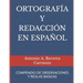 Ortografía Y Redacción En Español: Compendio de Observaciones Y Reglas Básicas