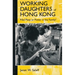 Working Daughters of Hong Kong: Filial Piety or Power in the Family?