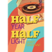 Half Year, Half Light