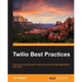 Twilio Best Practices