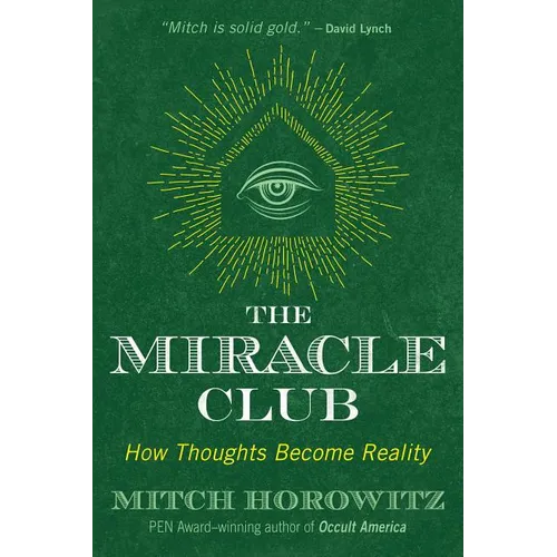 The Miracle Club: How Thoughts Become Reality