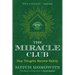 The Miracle Club: How Thoughts Become Reality