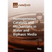 Homogeneous Catalysis and Mechanisms in Water and Biphasic Media