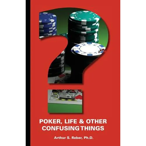 Poker, Life and Other Confusing Things