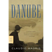 Danube: A Sentimental Journey from the Source to the Black Sea
