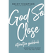 God So Close Interactive Guidebook: A Reflective Journey with the Holy Spirit