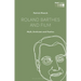 Roland Barthes and Film: Myth, Eroticism and Poetics