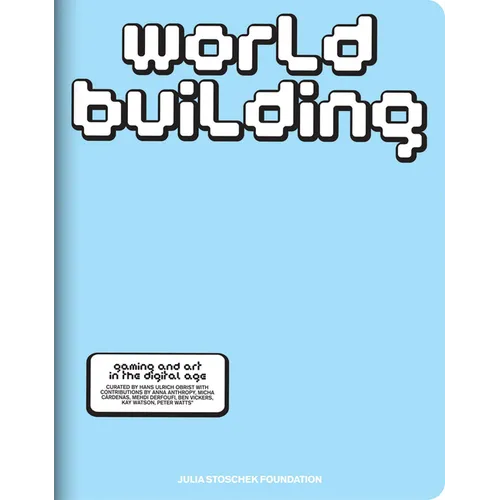 Worldbuilding: Gaming and Art in the Digital Age