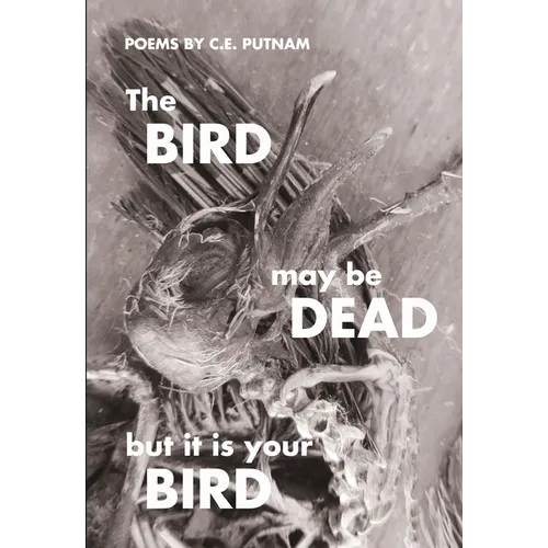 The Bird May Be Dead But It Is Your Bird