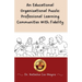 An Educational Organizational Puzzle: Professional Learning Communities With Fidelity