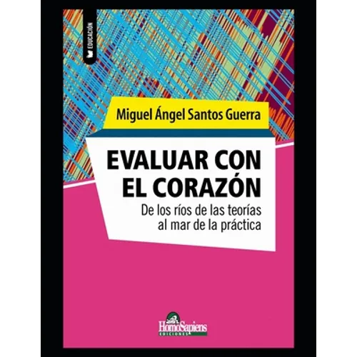 Evaluar con el corazón: De los ríos de las teorías al mar de la práctica