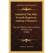 Annals Of The Fifty-Seventh Regiment, Indiana Volunteers: Marches, Battles, And Incidents Of Army Life (1868)