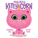 Itty-Bitty Kitty-Corn: A Picture Book