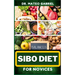 Sibo Diet for Novices: Enriched Recipes, Foods, Meal Plan & Procedures That Focuses On Boosting Intestinal Health, Weight Management And More