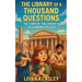 The Library of a Thousand Questions: The Story of the Library of Alexandria for Kids