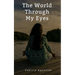 The World Through My Eyes