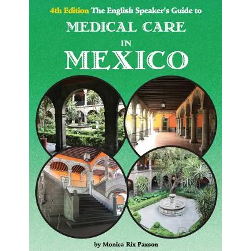 The English Speaker's Guide to Medical Care in Mexico