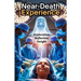 Near-Death Experience: Discover What Happens After Death, Find Peace in the Unknown, and Transform Your View of Life Through Real Near-Death Accounts