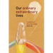 Our Ordinary Extraordinary Lives