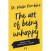 The Art of Being Unhappy: Disarming Emotional Traps