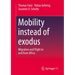 Mobility Instead of Exodus: Migration and Flight in and from Africa