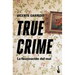 True Crime: La Fascinación del Mal / True Crime: The Fascination with Evil