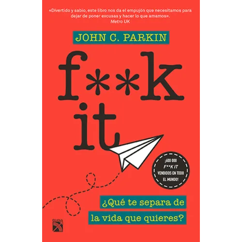 F**k It: ¿Qué Te Separa de la Vida Que Quieres? / Fuck It! Be at Peace with Life, Just as It Is
