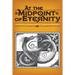 At the Midpoint of Eternity: Musings and Illustrations
