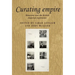 Curating Empire: Museums and the British Imperial Experience