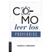Cómo Leer Los Proverbios: Caminos Hacia La Sabiduria